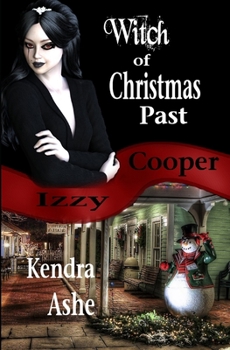 Witch of Christmas Past: An Izzy Cooper Mystery - Book #4 of the Izzy Cooper