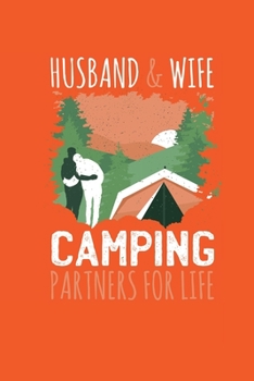 Paperback Husband & Wife: Camping Partners for Life Notebook - This is the last thing you always forgot to take with to your journey- Cute Natur Book