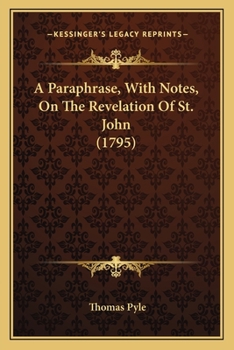 Paperback A Paraphrase, With Notes, On The Revelation Of St. John (1795) Book