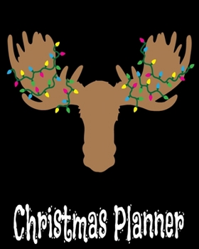 Paperback Christmas Planner: Christmas Holiday Organizer Moose Head Lights - 8" x 10" 100 Pages - To-Do Lists - Gift Ideas - Gift Check List - Card Book