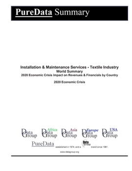 Installation & Maintenance Services - Textile Industry World Summary: 2020 Economic Crisis Impact on Revenues & Financials by Country (PureData World Summary)