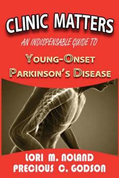 Paperback Clinic Matters: An Indispensable Guide to Young-Onset Parkinson's Disease Book