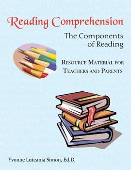 Paperback Reading Comprehension: The Components of Reading Resource Material for Teachers and Parents Book