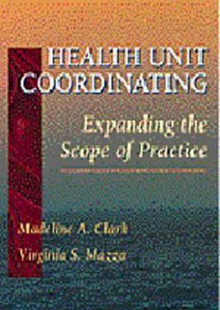 Hardcover Health Unit Coordinating: Expanding the Scope of Practice Book