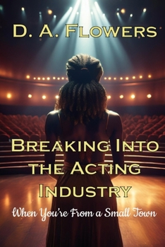 Paperback Breaking Into Acting When You're From a Small Town Book