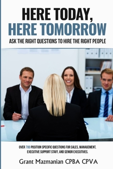 Paperback Here Today Here Tomorrow: Ask the Right Interview Questions to Hire the Right People Book