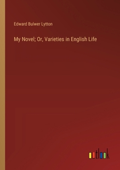 Paperback My Novel; Or, Varieties in English Life Book