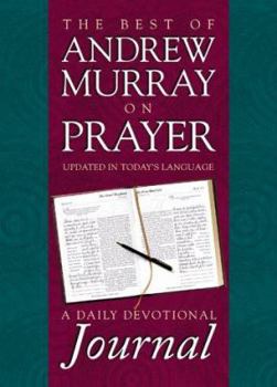 Hardcover Best of Andrew Murray on Prayer : A Daily Devotional Journal Book