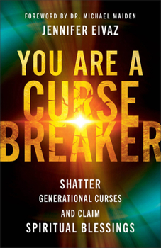 Paperback You Are a Cursebreaker: Shatter Generational Curses and Claim Spiritual Blessings Book