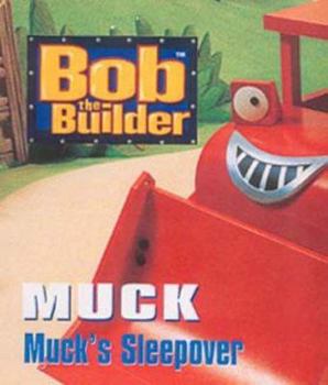 Hardcover Bob the Builder: Muck's Sleepover (Bob the Builder) Book