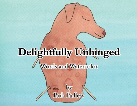 Paperback Delightfully Unhinged: Words and Watercolor Book