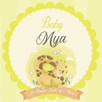 Baby Mya A Simple Book of Firsts: A Baby Book and the Perfect Keepsake Gift for All Your Precious First Year Memories and Milestones