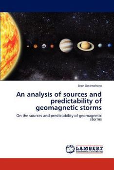 Paperback An analysis of sources and predictability of geomagnetic storms Book