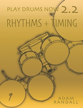 Paperback Play Drums Now 2.2: Rhythms + Timing: Total Rhythmic Training Book