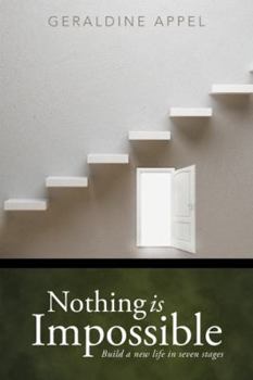 Hardcover Nothing Is Impossible: Build a New Life in Seven Stages Book