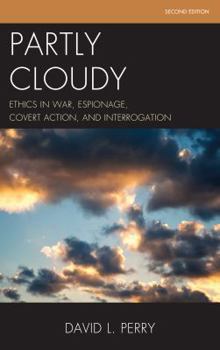 Paperback Partly Cloudy: Ethics in War, Espionage, Covert Action, and Interrogation Book