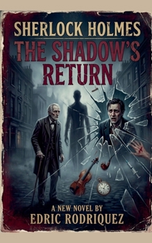 Sherlock Holmes - The Shadow's Return (Sherlock Holmes - Mirror of Justice)