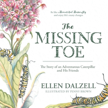 Paperback The Missing Toe: The Story of an Adventurous Caterpillar and His Friends Book