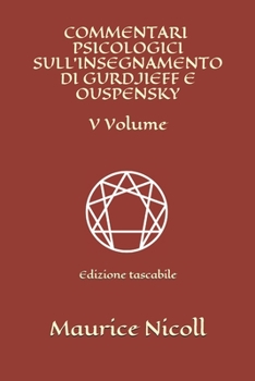 Commentari psicologici sull'insegnamento di Gurdjieff e Ouspensky - V Volume: Edizione tascabile (Italian Edition)