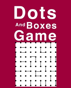 Paperback Dots And Boxes Game: Ultimate Dots And Boxes Game Is The Best Family Game For All. Great Connect The Dots Game Which Includes Boxes Game An Book