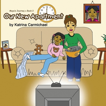 Paperback Our New Apartment (Maya's Journey Series - Book 2) Book