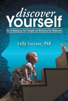 Paperback Discover Yourself: Keys to Maximizing Your Strengths and Minimizing Your Weaknesses Book