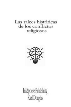 Paperback Las raíces históricas de los conflictos religiosos [Spanish] Book