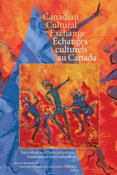 Hardcover Canadian Cultural Exchange / Échanges Culturels Au Canada: Translation and Transculturation / Traduction Et Transculturation Book
