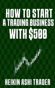 Paperback How to Start a Trading Business with $500 Book