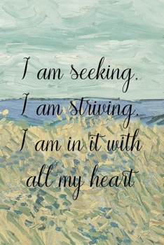 I am seeking, I am striving, I am in it with all my heart.: Van Gogh Notebook Journal Composition Blank Lined Diary Notepad 120 Pages Paperback Prairie