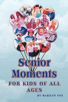 Paperback Senior Moments: For Kids of All Ages Book