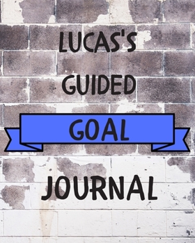 Paperback Lucas's 2020 Goal Book: 2020 New Year Planner Guided Goal Journal Gift for Lucas / Notebook / Diary / Unique Greeting Card Alternative Book