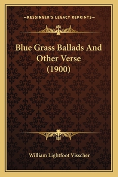 Paperback Blue Grass Ballads And Other Verse (1900) Book