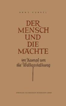 Paperback Der Mensch Und Die Mächte Im Kampf Um Die Weltgestaltung [German] Book
