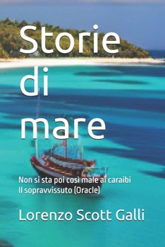 Storie di mare: Non si sta poi così male ai caraibi--Il sopravvissuto (Oracle) (Italian Edition)