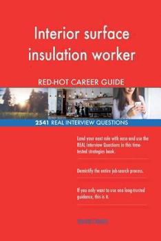 Interior surface insulation worker RED-HOT Career; 2541 REAL Interview Questions