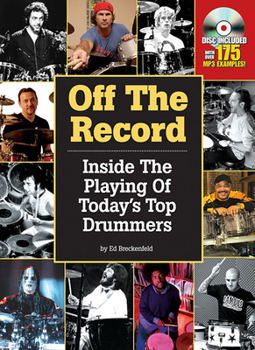 Paperback Off the Record: Inside the Playing of Today's Top Drummers Book