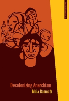 Paperback Decolonizing Anarchism: An Antiauthoritarian History of India's Liberation Struggle Book