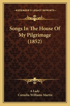 Paperback Songs In The House Of My Pilgrimage (1852) Book