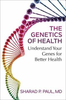 Hardcover The Genetics of Health: Understand Your Genes for Better Health Book