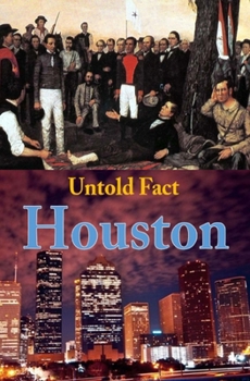 Paperback Untold Fact of Houston Book
