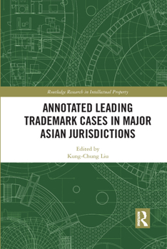 Paperback Annotated Leading Trademark Cases in Major Asian Jurisdictions Book