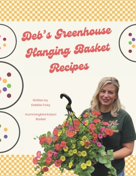 Paperback Deb's Greenhouse Hanging Basket Recipe's Book