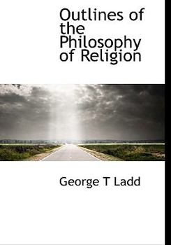 Outlines of the Philosophy of Religion