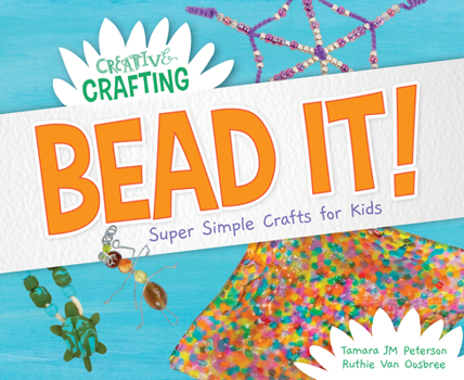 Library Binding Bead It! Super Simple Crafts for Kids Book