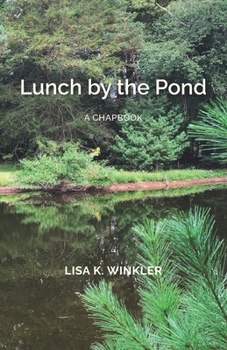 Paperback Lunch by the Pond: A chapbook Book