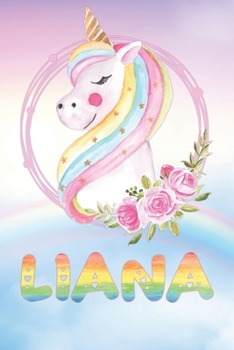 Liana: Liana's Unicorn Personal Custom Named Diary Planner Perpetual Calendar Notebook Journal 6x9 Personalized Customized Gift For Someone Who's Surname is Liana Or First Name Is Liana