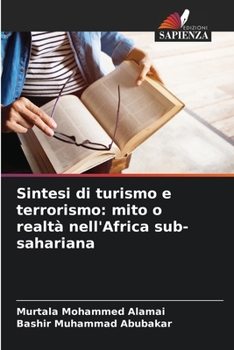 Sintesi di turismo e terrorismo: mito o realtà nell'Africa sub-sahariana (Italian Edition)
