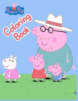 Peppa Pig Coloring Books: Peppa Pig Coloring Books, Peppa Pig Coloring Books For Kids Ages 2-4. 25 Pages - 8.5" x 11"