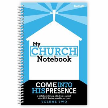 Spiral-bound My Church Notebook: Come Into His Presence - Volume 2 Book